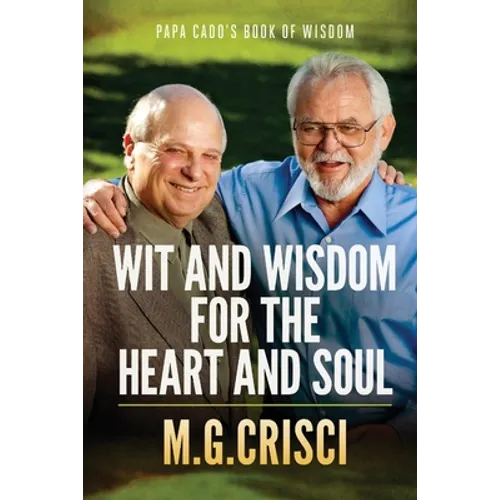 Papa Cado's Book of Wisdom: Wit and Wisdom for the Heart and Soul - Paperback