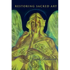 Restoring Sacred Art - Hardcover