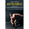 Kettlebell: Kettlebell Workouts for Building Massive Muscles and Gaining Strength (Healthy and Fitness of Kettlebell Training) - Paperback