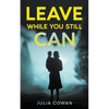 Leave While You Still Can - Paperback