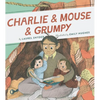 Charlie & Mouse & Grumpy - Paperback