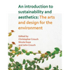 An Introduction to Sustainability and Aesthetics: The Arts and Design for the Environment - Paperback