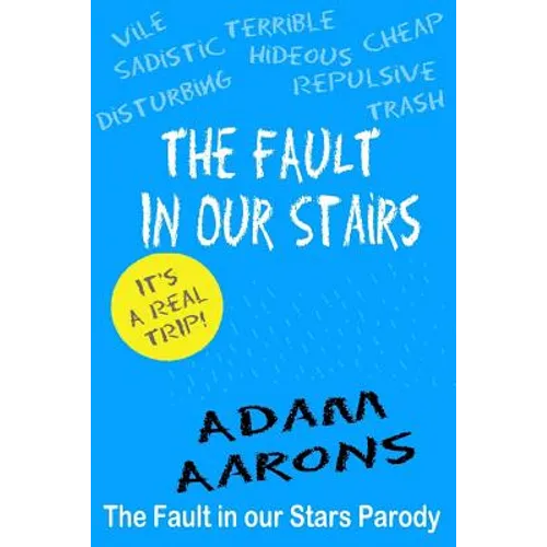 The Fault in Our Stairs: The Fault in Our Stars Parody - Paperback
