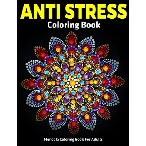 Mendala Coloring Book For Adults: Anti Stress Coloring Book: Relaxation Mandala Designs - Paperback