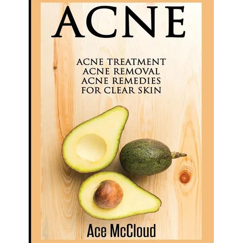 Acne: Acne Treatment: Acne Removal: Acne Remedies For Clear Skin - Hardcover