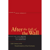 After the Fall of the Wall: Life Courses in the Transformation of East Germany - Hardcover