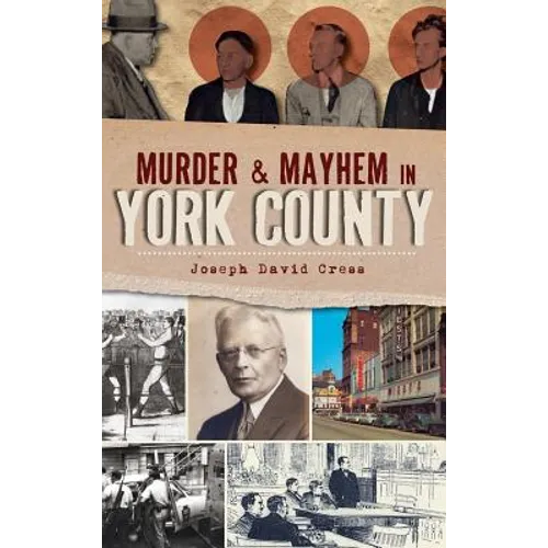 Murder & Mayhem in York County - Hardcover