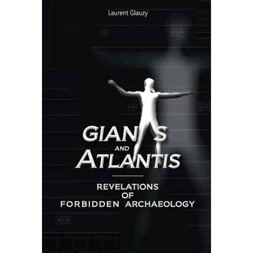 Giants and Atlantis: Revelations of Forbidden Archaeology - Paperback