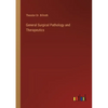 General Surgical Pathology and Therapeutics - Paperback