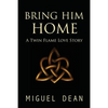 Bring Him Home: A Twin Flame Love Story - Paperback