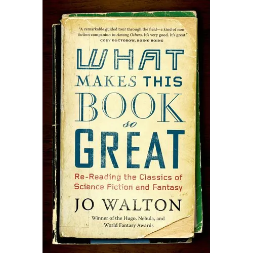 What Makes This Book So Great: Re-Reading the Classics of Science Fiction and Fantasy - Paperback
