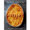 Keepers: Two Home Cooks Share Their Tried-And-True Weeknight Recipes and the Secrets to Happiness in the Kitchen: A Cookbook - Hardcover