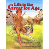 Life in the Great Ice Age - Hardcover