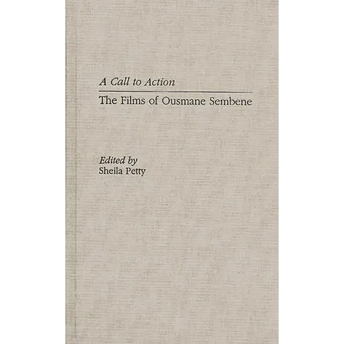 A Call to Action: The Films of Ousmane Sembene - Hardcover