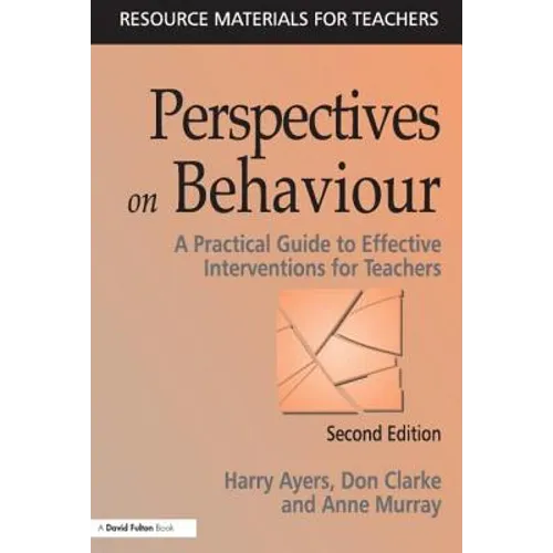 Perspectives on Behaviour: A Practical Guide to Effective Interventions for Teachers - Paperback