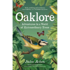 Oaklore: Adventures in a World of Extraordinary Trees - Hardcover