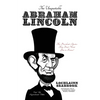 The Unquotable Abraham Lincoln: The President's Quotes They Don't Want You to Know! - Paperback
