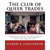 The club of queer trades, By: Gilbert K. Chesterton: (World's Classics) The Club of Queer Trades is a collection of stories by G.K. Chesterton first - Paperback