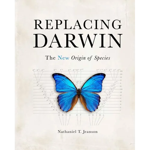 Replacing Darwin: The New Origin of Species - Hardcover