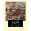 The knights of the cross. By: Henryk Sienkiewicz, translation from the polish: By: Jeremiah Curtin (1835-1906). VOLUME 1. Teutonic Knights, Crusades - Paperback