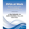 RVUs at Work: Relative Value Units in a Changing Reimbursement World, 3rd Edition - Paperback