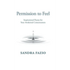 Permission to Feel: Inspirational Poems for Your Awakened Consciousness - Hardcover