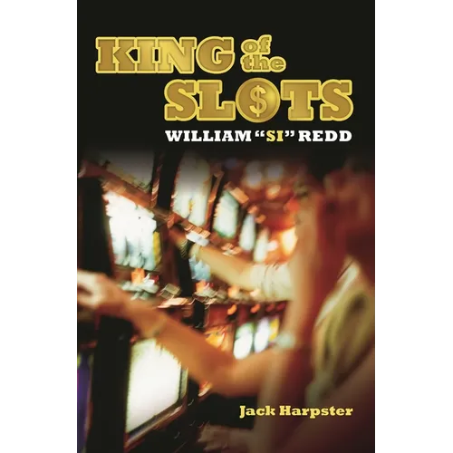 King of the Slots: William Si Redd - Hardcover