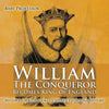 William The Conqueror Becomes King of England - History for Kids Books Chidren's European History - Paperback