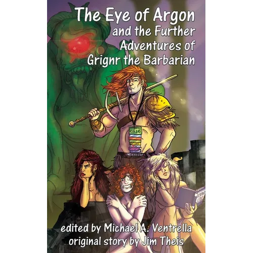 The Eye of Argon and the Further Adventures of Grignr the Barbarian - Paperback