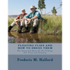 Floating Flies and How To Dress Them: Fly Tying and Hints On Fly Fishing For Trout and Grayling - Paperback