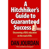 Hitchhiker's Guide To Guaranteed Success - Paperback