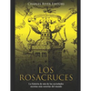 Los Rosacruces: La historia de una de las sociedades secretas más notorias del mundo - Paperback