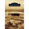 Akron Aviation - Hardcover