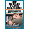 Help! My Child Is Starting Middle School!: A Survival Handbook for Parents - Paperback