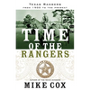 Time of the Rangers: Texas Rangers: From 1900 to the Present - Paperback