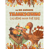 The Big Awesome Thanksgiving Coloring Book for Kids: 45 Thanksgiving themed single sided coloring pages for kids - 8.5" x 11" - 94 pages - Paperback