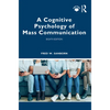 A Cognitive Psychology of Mass Communication - Paperback