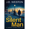 The Silent Man: A British Detective Crime Thriller - Hardcover