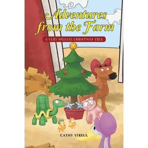 Adventures from the Farm: A Very Special Christmas Tree - Paperback