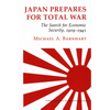 Japan Prepares for Total War: The Search for Economic Security, 1919 1941 - Paperback