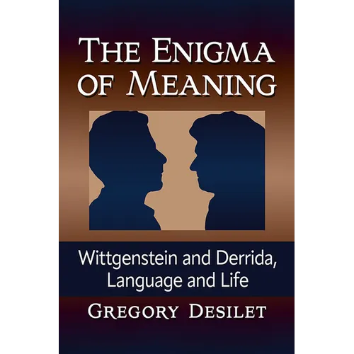The Enigma of Meaning: Wittgenstein and Derrida, Language and Life - Paperback