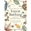 Your Guide to Forest Bathing (Expanded Edition): Experience the Healing Power of Nature - Paperback