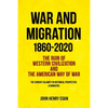 War and Migration 1860-2020: The Ruin of Western Civilization and the American Way of War - Paperback