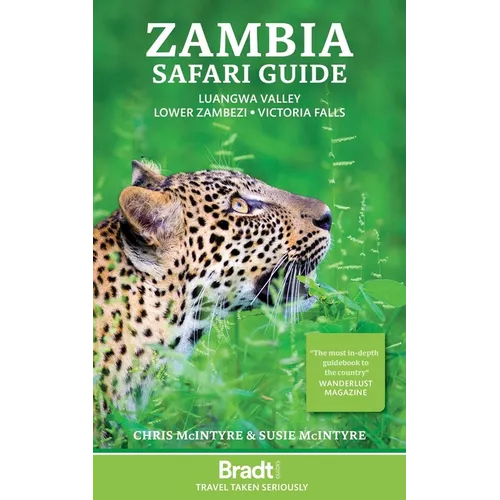 Zambia Safari Guide: Luangwa Valley - Lower Zambezi - Victoria Falls - Paperback