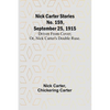 Nick Carter Stories No. 159, September 25, 1915: Driven from cover; or, Nick Carter's double ruse. - Paperback