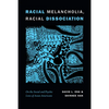 Racial Melancholia, Racial Dissociation: On the Social and Psychic Lives of Asian Americans - Hardcover