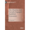 The Dharma and Socially Engaged Buddhist Economics - Hardcover