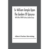 Sir William Temple Upon The Gardens Of Epicurus, With Other Xviith Century Garden Essays - Paperback
