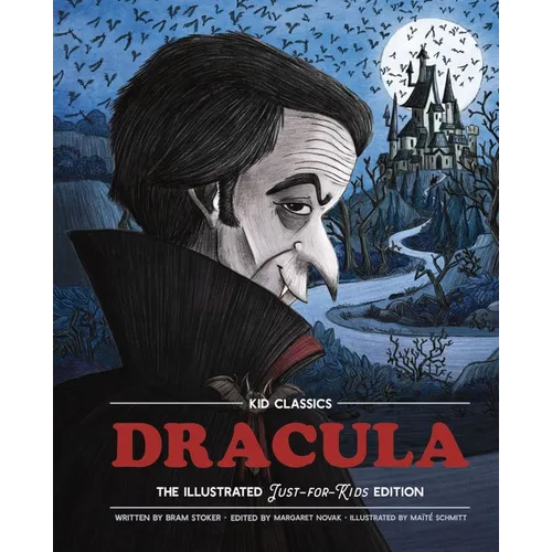 Dracula - Kid Classics: The Classic Edition Reimagined Just-For-Kids! 2 - Hardcover