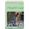 I Would If I Could - Paperback